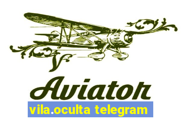 vila.oculta telegram